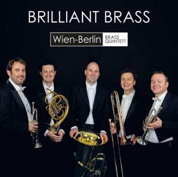 Album Thomas Gansch: Wien-berlin Brass Quintett - Brilliant Brass