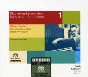 Thomas Günther: Klavierwerke Um Den Russischen Futurismus Vol. 1