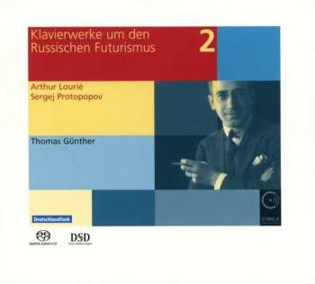 Album Thomas Günther: Klavierwerke Um Den Russischen Futurismus Vol. 2
