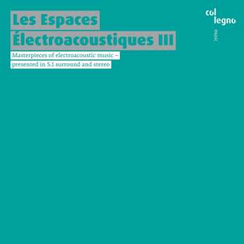 Album Thomas Kessler: Les Espaces Electroacoustiques Iii