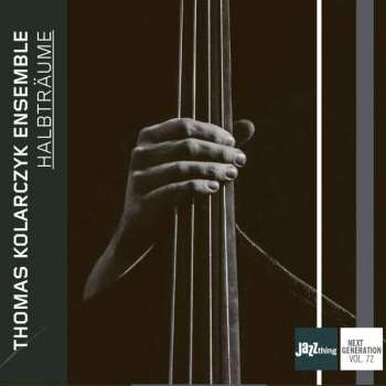 Album Thomas Kolarczyk Ensemble: Halbträume