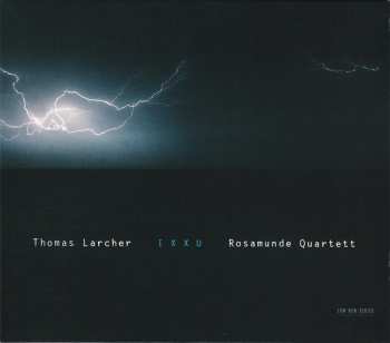Album Thomas Larcher: IXXU