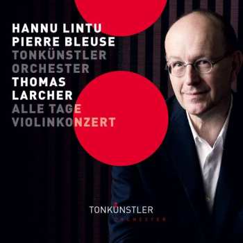 Album Thomas Larcher: Symphonie Für Bariton & Orchester "alle Tage"