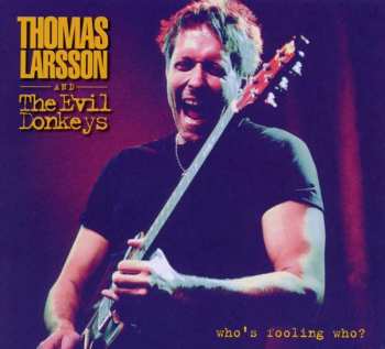 Album Thomas Larsson: Who's Fooling Who