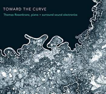 Album Thomas Rosenkranz: Toward The Curve