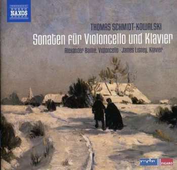 Thomas Schmidt-Kowalski: Sonaten Für Cello & Klavier Op.4,12,99
