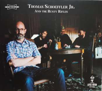 Thomas Schoeffler Jr.: Thomas Schoeffler Jr. And The Rusty Rifles