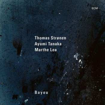 Thomas Strønen: Bayou