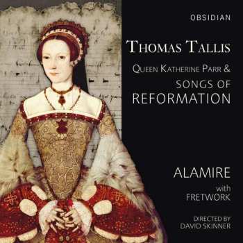 Album Thomas Tallis: Queen Katherine Parr & Songs Of Reformation