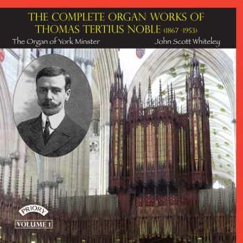 Album Thomas Tertius Noble: The Complete Organ Works Of Thomas Tertius Noble: Volume 1