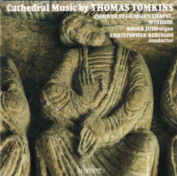 Album Thomas Tomkins: Cathedral Music By Thomas Tomkins