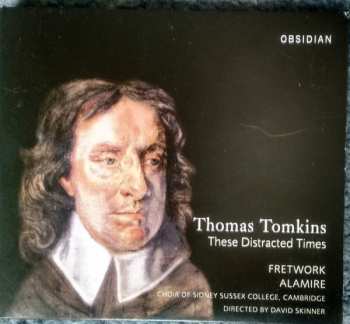 Album Thomas Tomkins: These Distracted Times