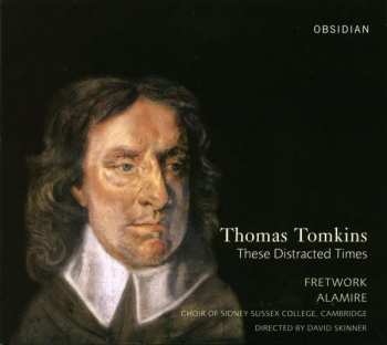 CD Thomas Tomkins: These Distracted Times 407759