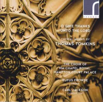 CD Thomas Tomkins: O Give Thanks Unto The Lord 425025