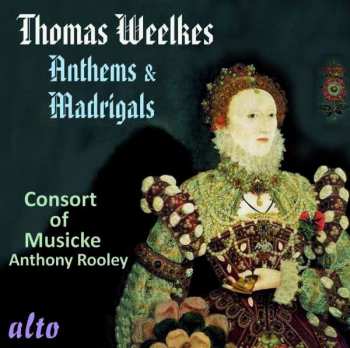 Album Thomas Weelkes: Madrigals & Anthems