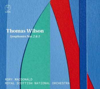 Album Thomas Wilson: Symphonies Nos. 2 & 5