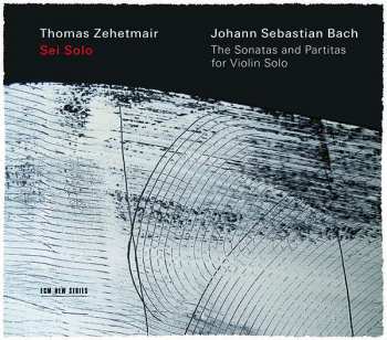 Album Thomas Zehetmair: Sei Solo - The Sonatas And Partitas For Violin Solo