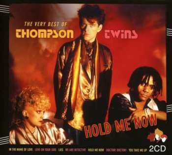 Album Thompson Twins: Hold Me Now: The Very Best Of Thompson Twins