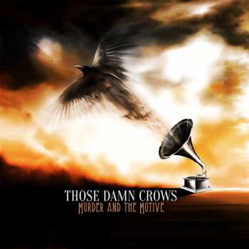 CD Those Damn Crows: Murder And The Motive 257585