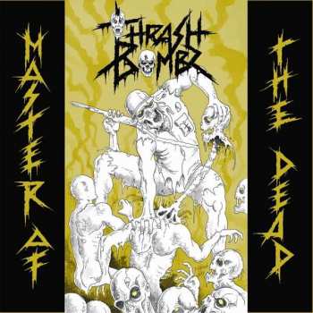 Album Thrash Bombz: Master of The Dead