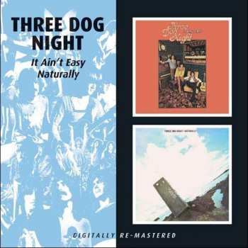CD Three Dog Night: It Ain’t Easy / Naturally 407042