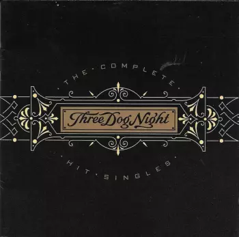 Three Dog Night: The Complete Hit Singles