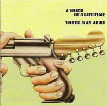 Album Three Man Army: A Third Of A Lifetime