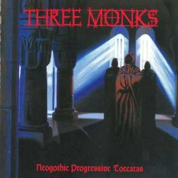 Album Three Monks: Neogothic Progressive Toccatas
