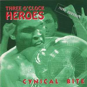 Album Three O'Clock Heroes: 7-cynical Bite