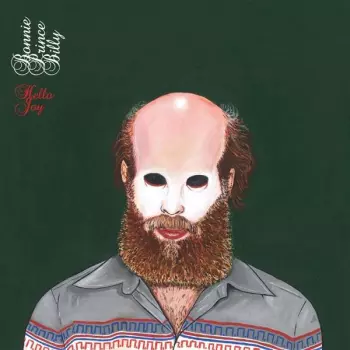 Bonnie "Prince" Billy: Hello Sorrow / Hello Joy
