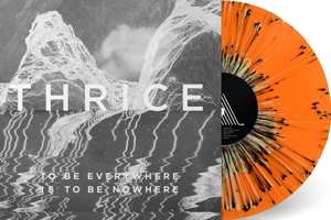 Album Thrice: To Be Everywhere Is To Be Nowhere