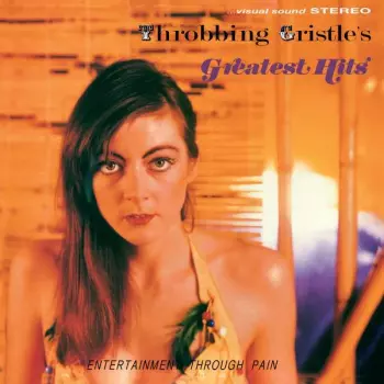 Throbbing Gristle: Throbbing Gristle's Greatest Hits (Entertainment Through Pain)