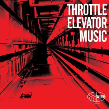 Album Throttle Elevator Music: Throttle Elevator Music
