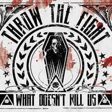 Album Throw The Fight: What Doesn't Kill Us
