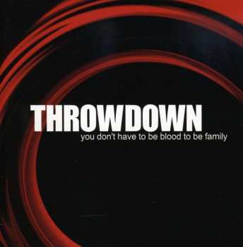 Album Throwdown: You Don't Have To Be Blood To Be Family