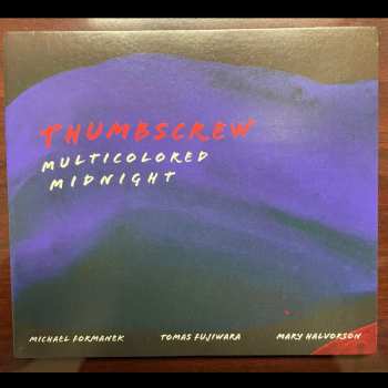 Album Thumbscrew: Multicolored Midnight