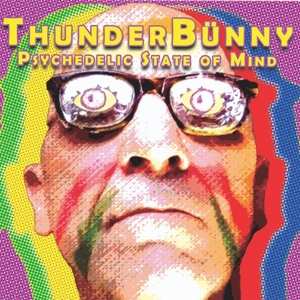 Album Thunderbunny: Psychedelic State Of Mind