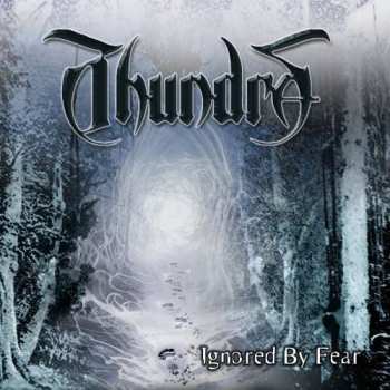 Album Thundra: Ignored By Fear
