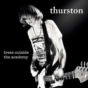 Album Thurston Moore: Trees Outside The Academy