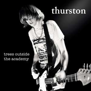 CD Thurston Moore: Trees Outside The Academy 459566