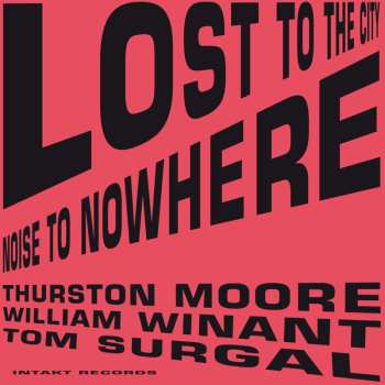 CD Thurston Moore: Lost To The City / Noise To Nowhere 498353