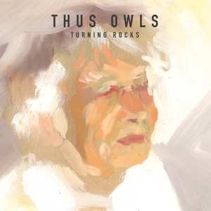 Album Thus:Owls: Turning Rocks