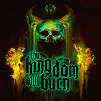 Album Thy Kingdom Will Burn: Thy Kingdom Will Burn