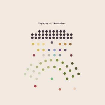 Album Thylacine: Thylacine And 74 Musicians