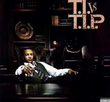 Album T.I.: T.I. Vs T.I.P.