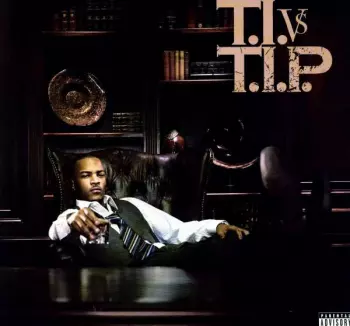 T.I.: T.I. Vs T.I.P.