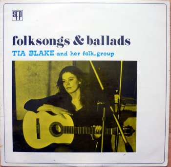 Album Tia Blake And Her Folk-Group: Folksongs & Ballads