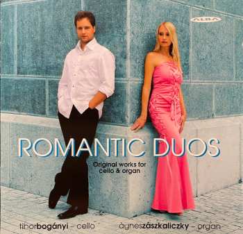 Tibor Bogányi: Romantic Duos Cello & Organ