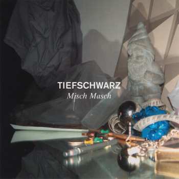 Album Tiefschwarz: Misch Masch