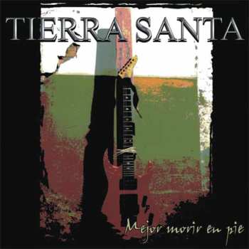 Album Tierra Santa: Mejor Morir En Pie